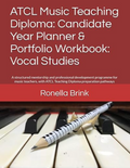 ATCL Music Teaching Diploma: Candidate Year Planner & Portfolio Workbook: Vocal Studies - cover